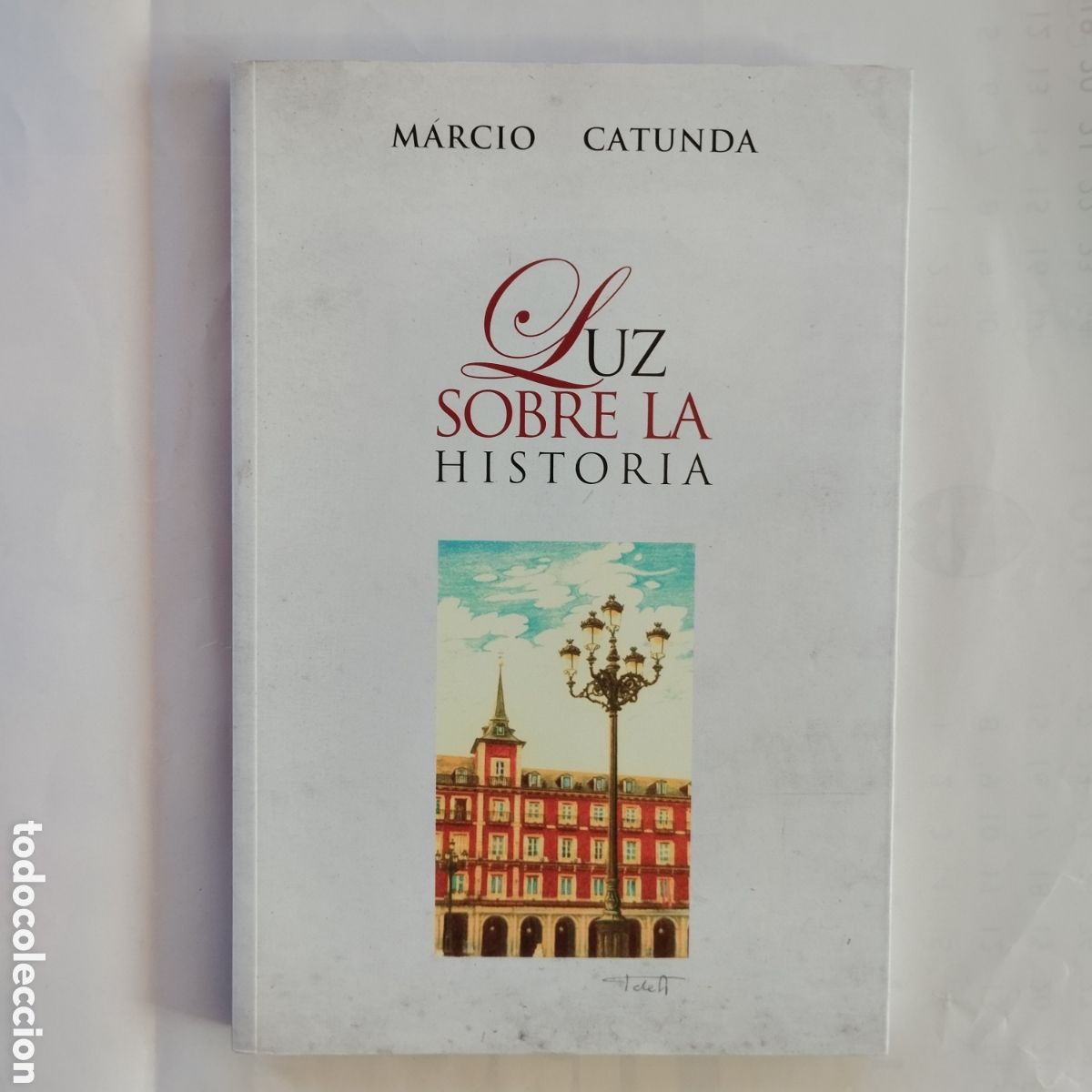 Libri di seconda mano: Luz sobre la historia. Marco Catunda,