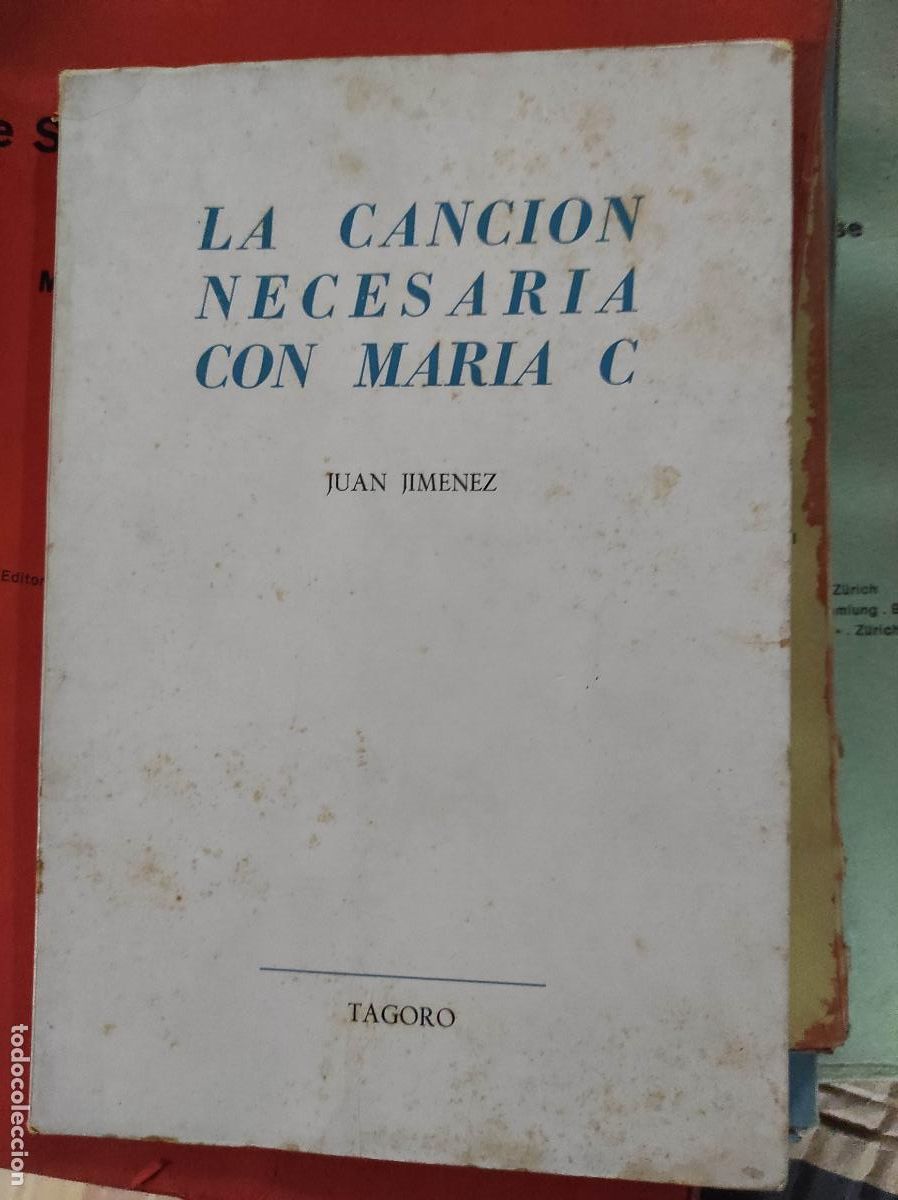 Libros de segunda mano: La cancion necesaria con maria C Juan Jimenez Dedicado