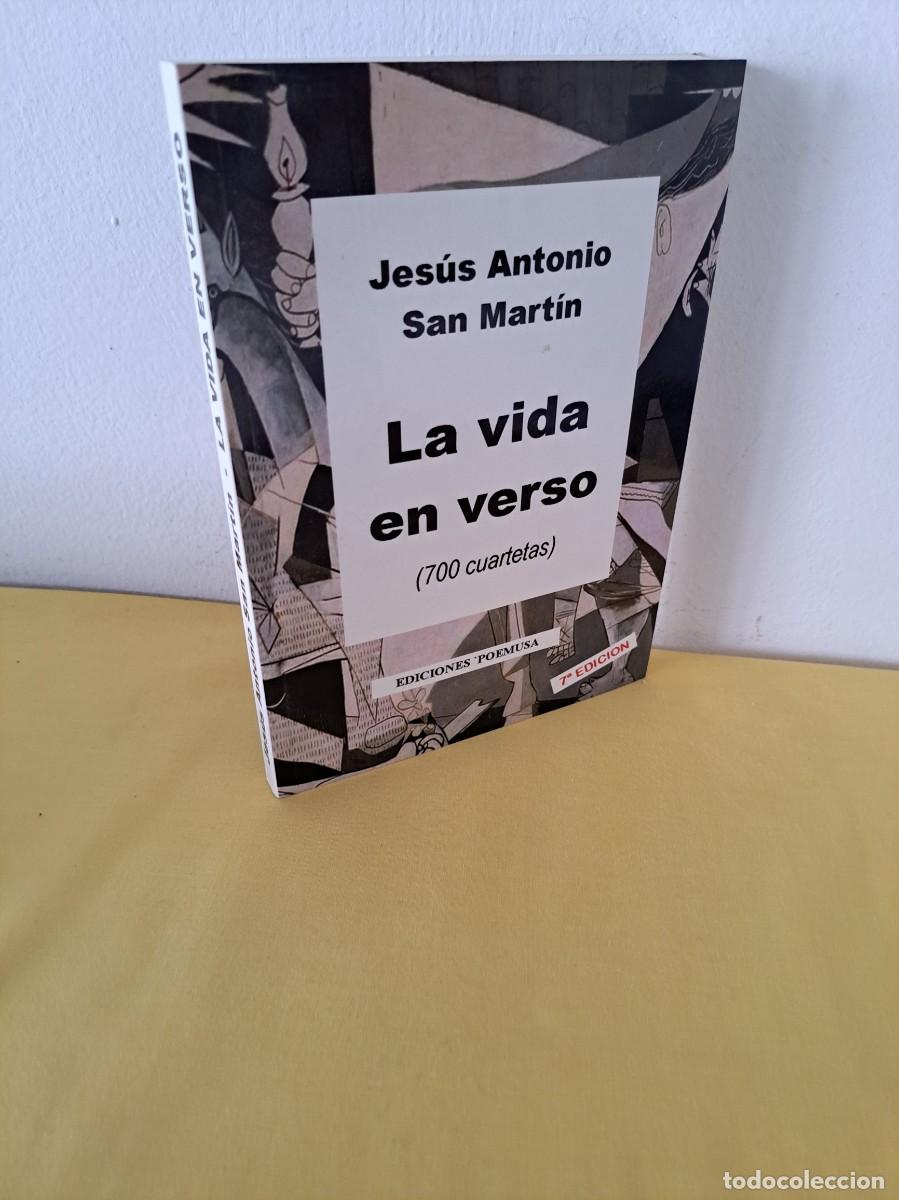 Libri di seconda mano: JESUS ANTONIO SAN MARTIN - LA VIDA EN VERSO (700 CUARTELAS) - EDICIONES POEMUSA 2020 - DEDICADO