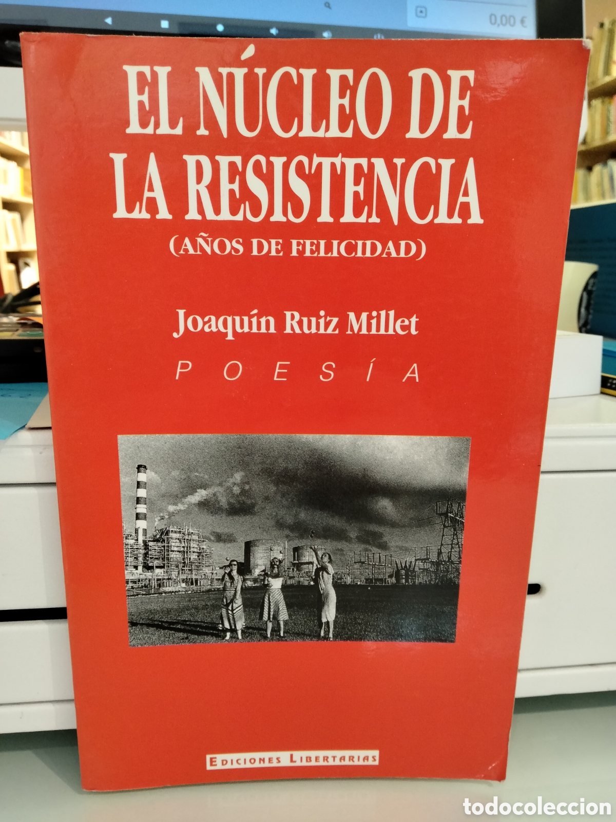 Libri di seconda mano: El n&uacute;cleo de la Resistencia ( a&ntilde;os de felicidad) - Joaqu&iacute;n Ruiz Millet