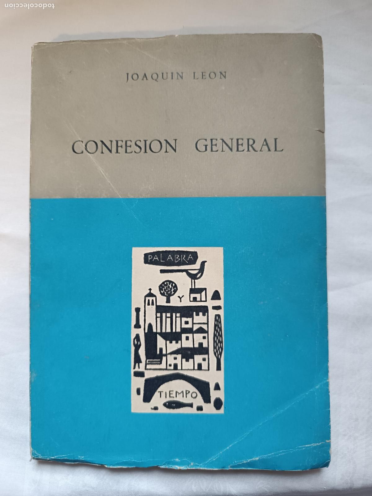 Libros de segunda mano: CONFESI&Oacute;N GENERAL.- jOAQU&Iacute;N lE&Oacute;N.- tAURUS, 1962, 1&ordf; ED. Intonso