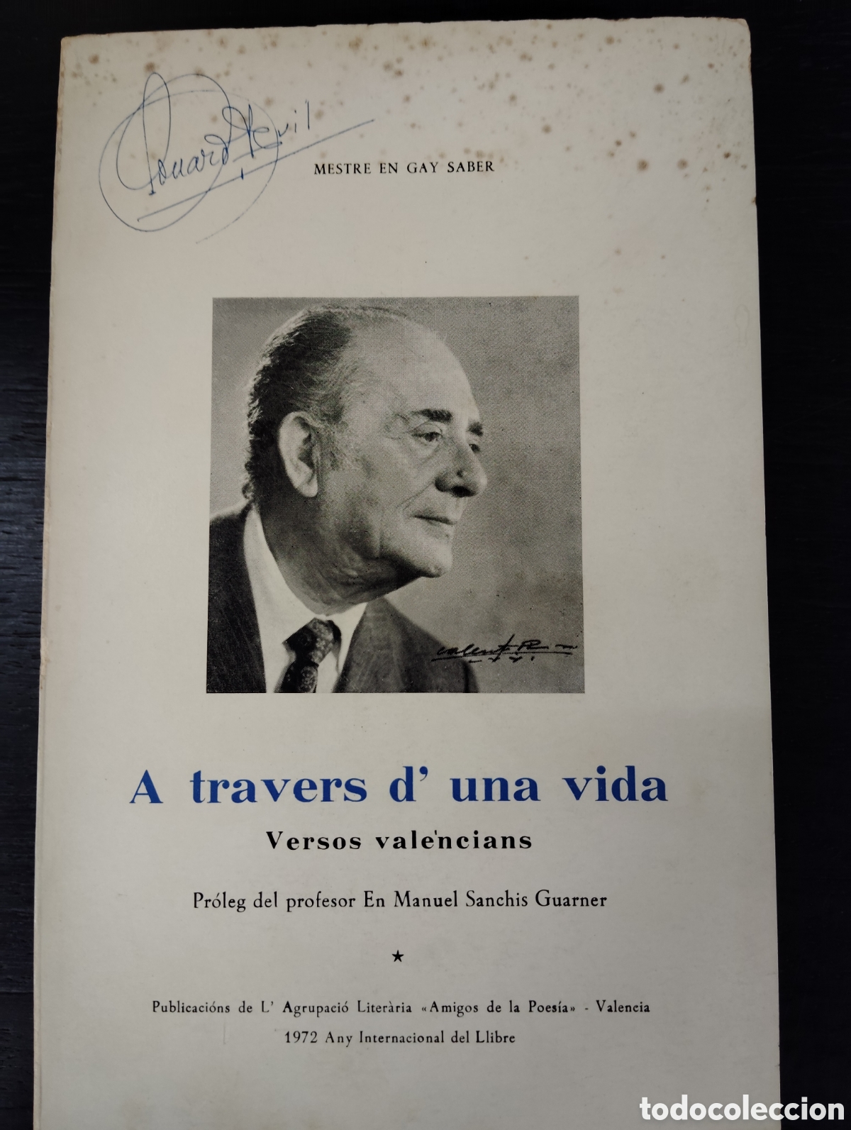 Second hand books: A travers d'una vida - Versos valencianos - Mestre en Gay Saber - Proleg:Manuel Sanchis Guarner-1972