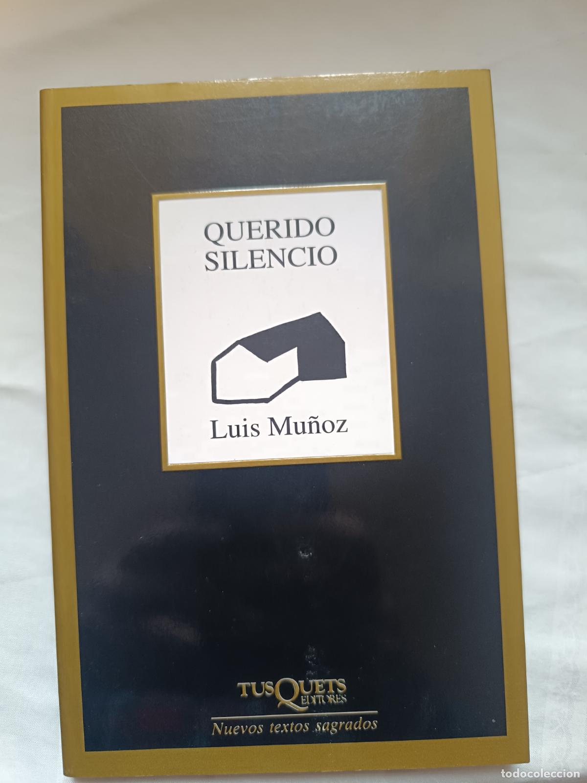 Libros de segunda mano: QUERIDO SILENCIO.- Luis Mu&ntilde;oz.- Tusquets, 2006, 1&ordf; ed. - Foto 1