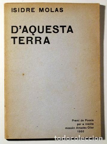 Libros de segunda mano: MOLAS, Isidre - DAQUESTA TERRA - Barcelona 1966 - Foto 1