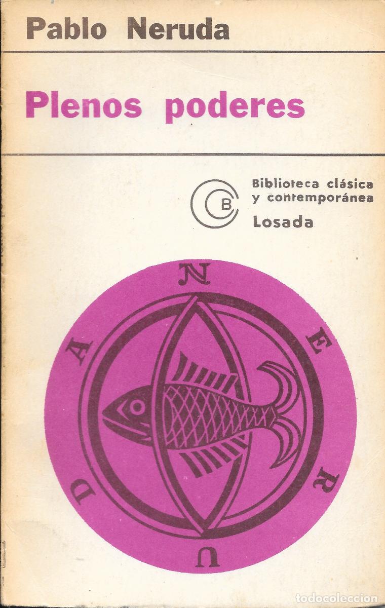 Libros de segunda mano: Pablo Neruda - Plenos poderes Ed. Losada 4&ordf; ed. 1977 - Foto 1