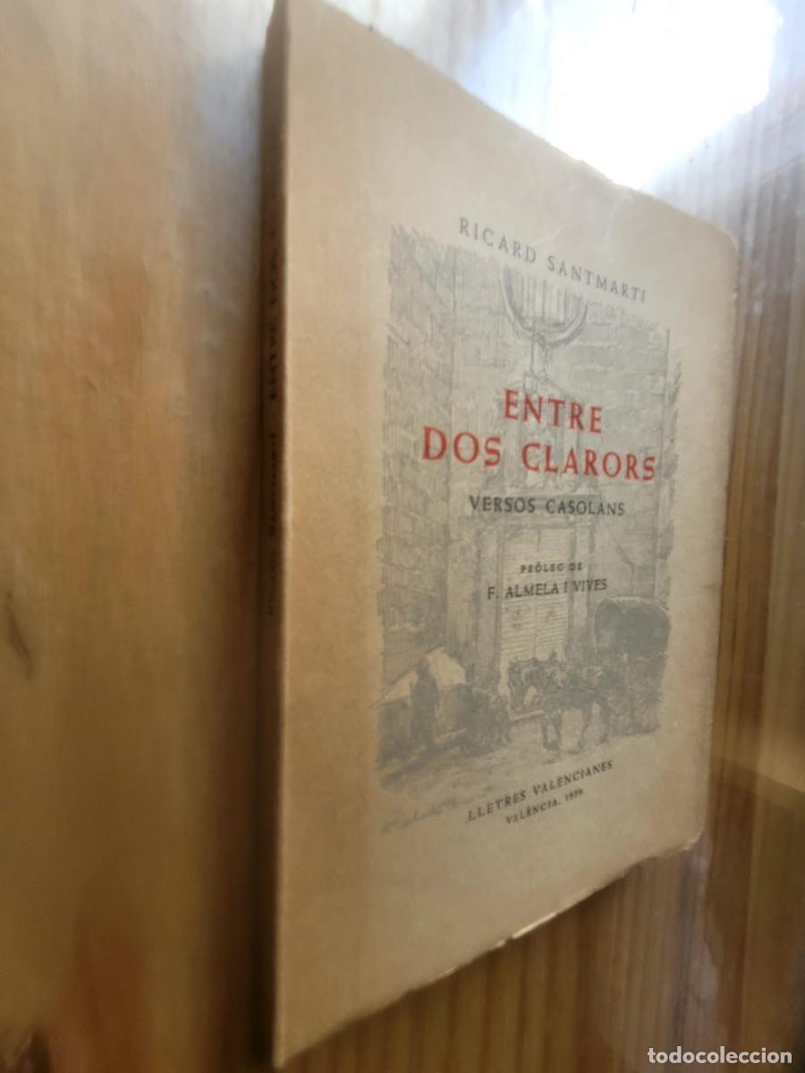 Libros de segunda mano: ENTRE DOS CLARORS. Versos Casolans - RICARD SANTMARTI (DEDICADO Y FIRMADO)