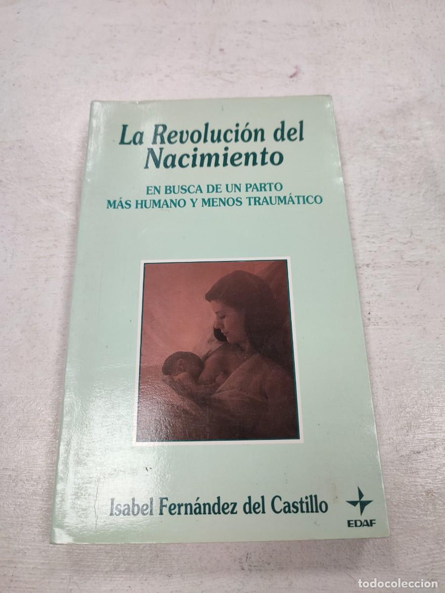 Libros de segunda mano: LA REVOLUCION DEL NACIMIENTO ISABEL FERNANDEZ DEL CASTILLO EST2