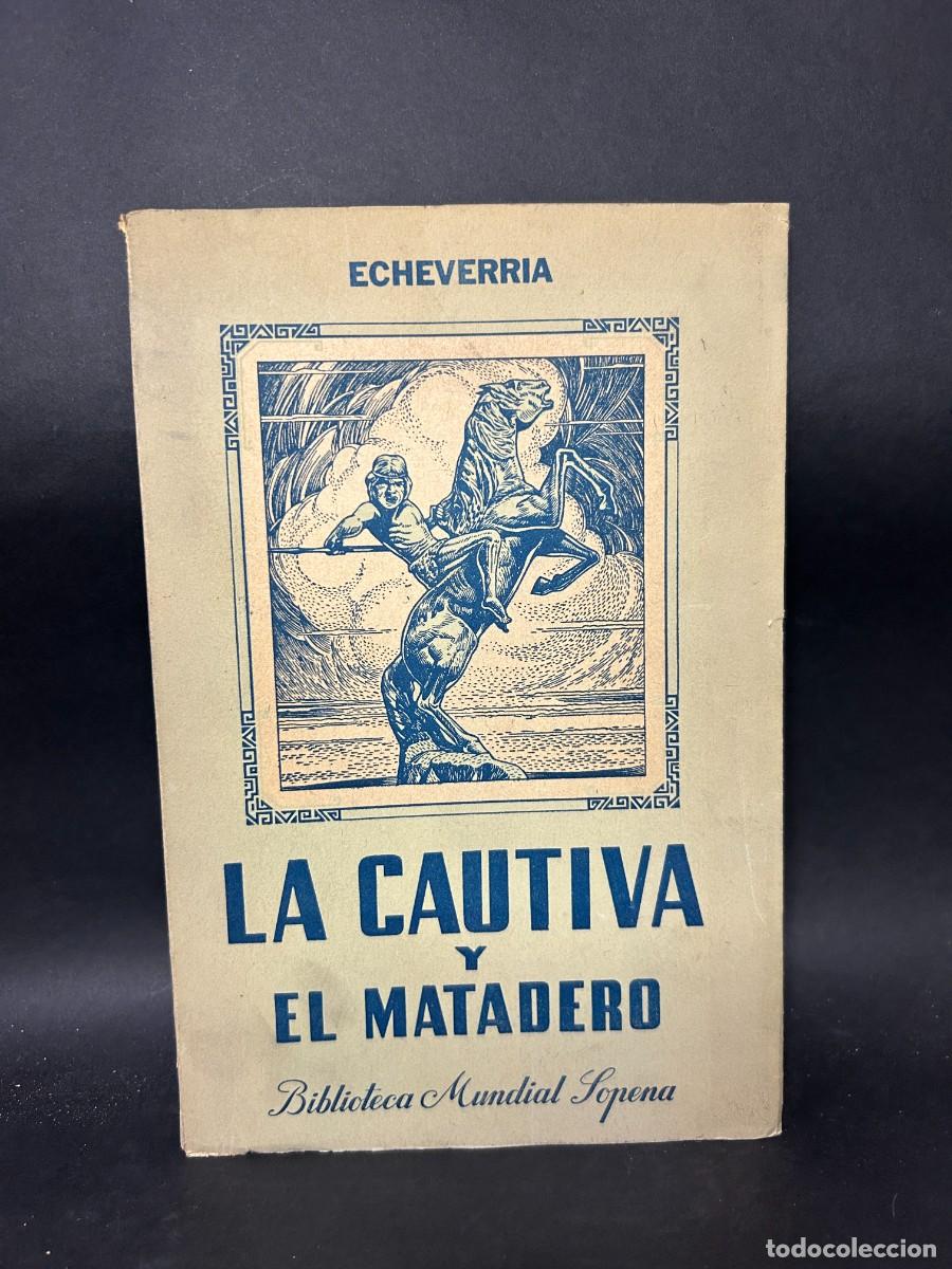 Gebrauchte B&uuml;cher: ECHEVERRIA - LA CAUTIVA Y EL MATADERO - 1949