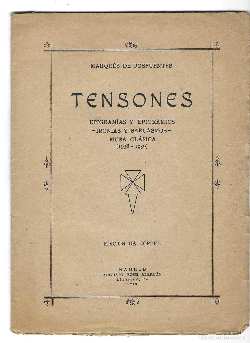 Libros de segunda mano: Tensones: epigram&iacute;as y epigr&aacute;mios, iron&iacute;as y sarcasmos ... Marqu&eacute;s de Dosfuentes. Edici&oacute;n de cordel