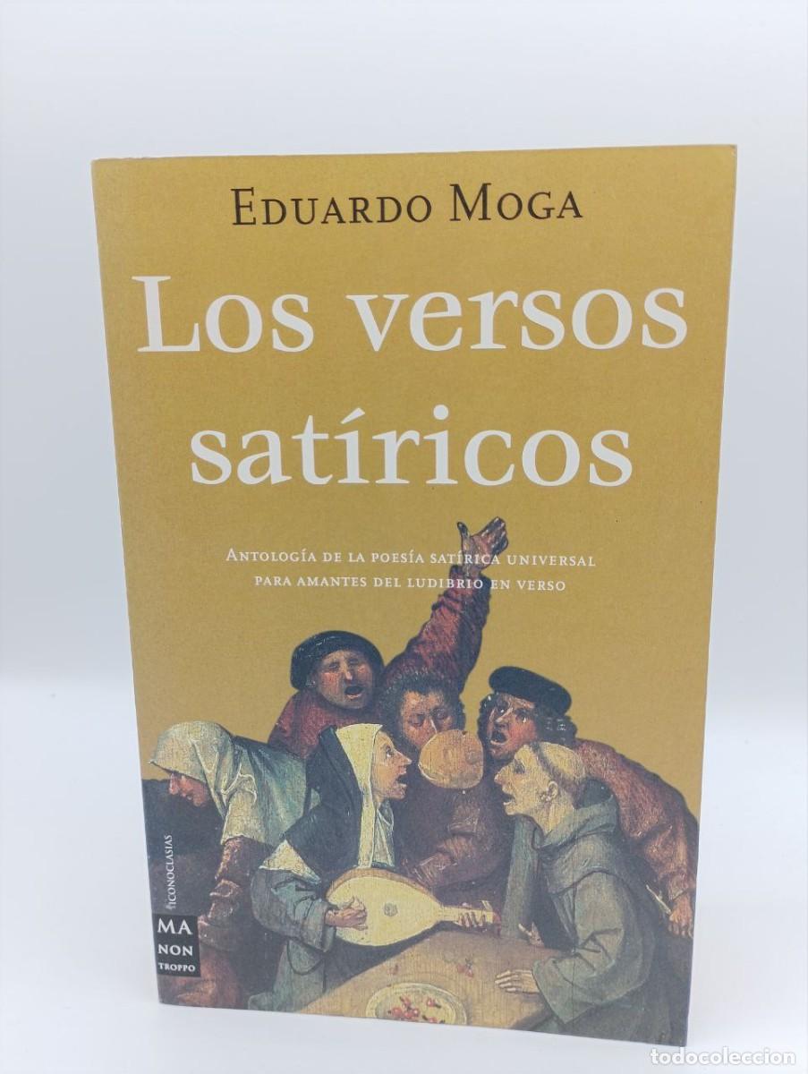 Second hand books: Los Versos Sat&iacute;ricos - Moga Bayona, Eduardo - Ma Non Troppo - 2001, 1&ordf; ed. - Iconoclasias, N&ordm; 5105