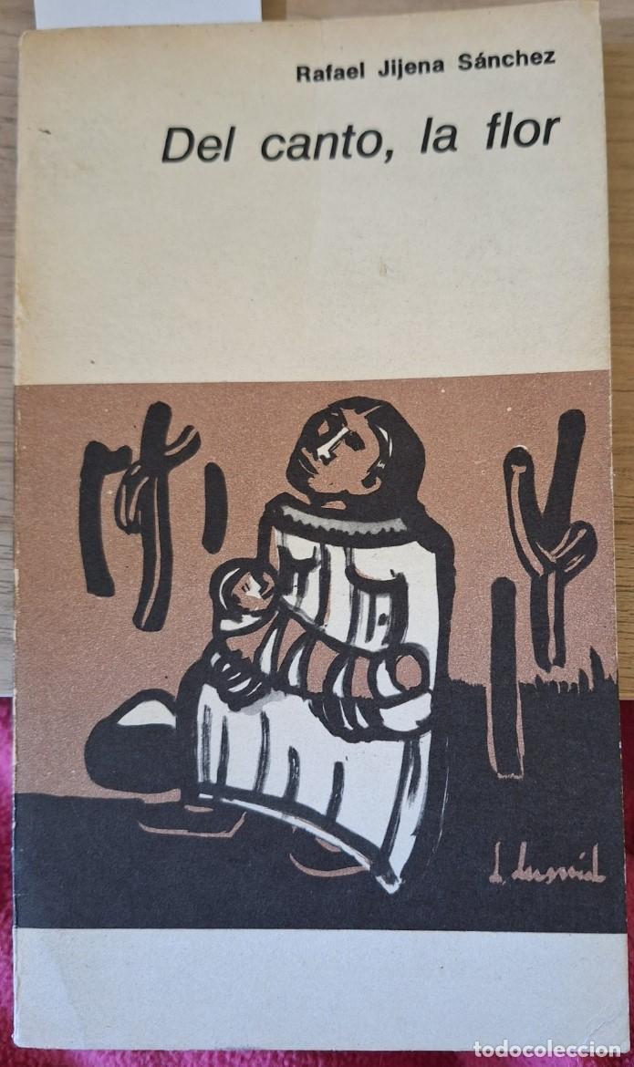 Gebrauchte B&uuml;cher: DEL CANTO, LA FLOR. - JIJENA SANCHEZ, Rafael.