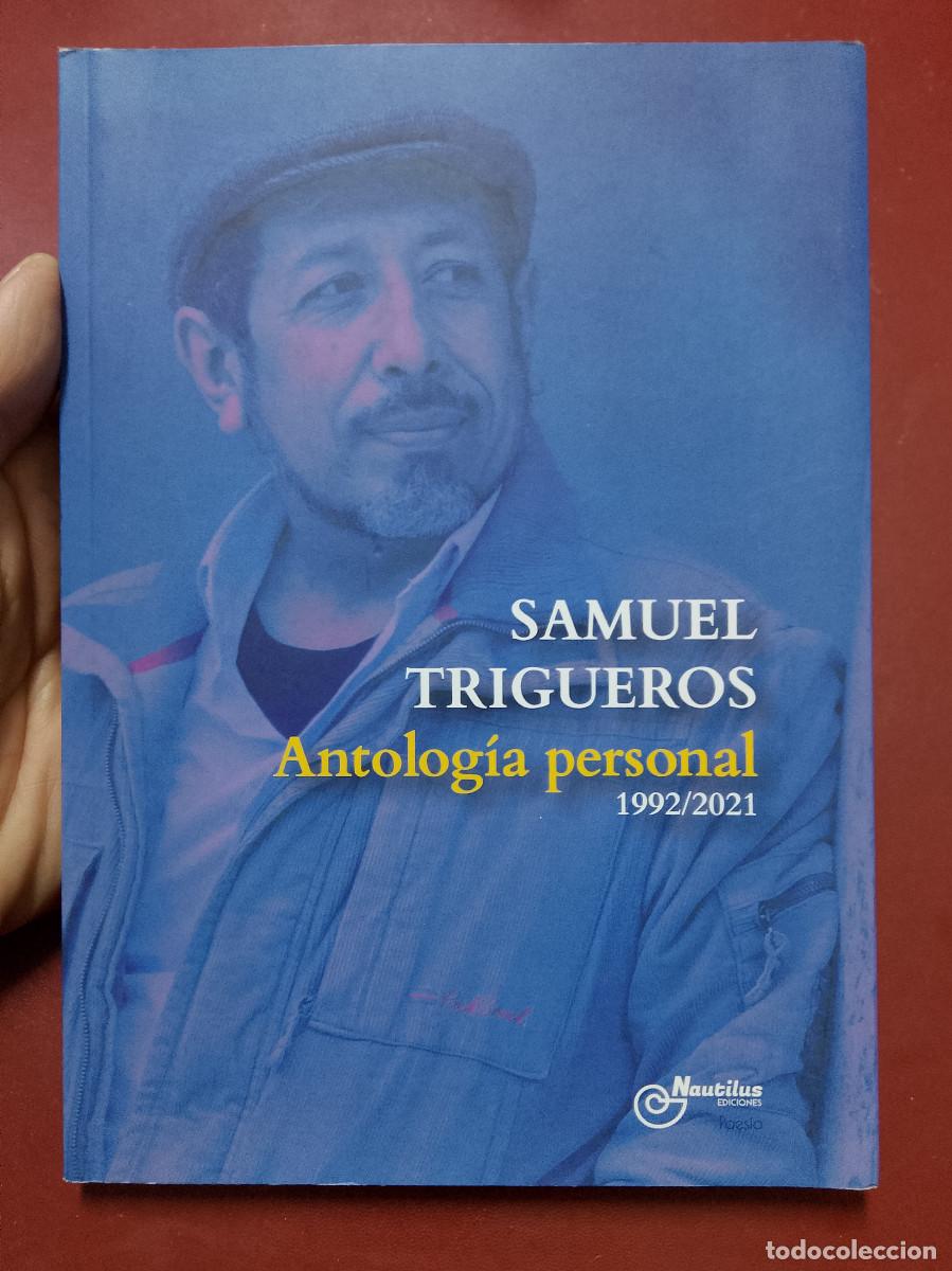 Libri di seconda mano: Samuel Trigueros: Antolog&iacute;a personal, 1992-2021 (Nautilus Ediciones. 2021)