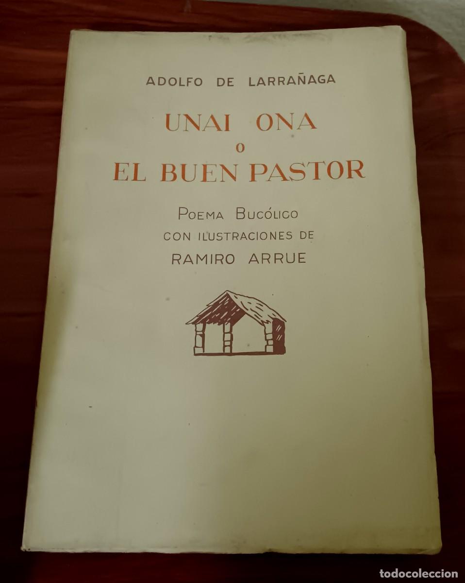 Second hand books: UNAI ONA O EL BUEN PASTOR POEMA BUC&Oacute;LICO CON ILUSTRACIONES DE RAMIRO ARR&Uacute;E ADOLFO DE LARRA&Ntilde;AGA 1954