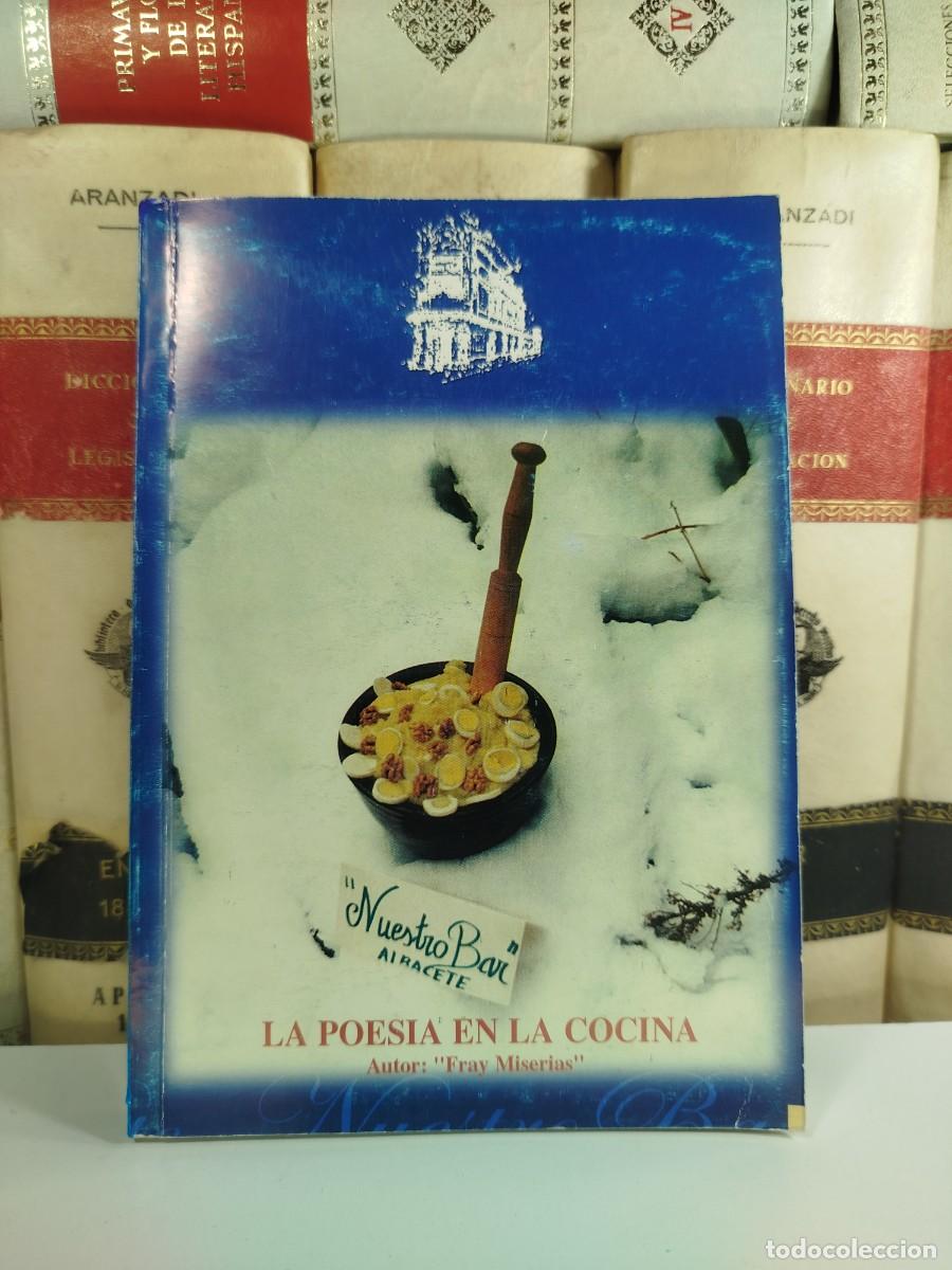 Second hand books: LA POES&Iacute;A EN LA COCINA. Fray Miserias. Asesora y patrocina Restaurante Nuestro Bar (Albacete)
