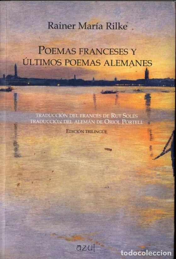 Gebrauchte B&uuml;cher: RAINER MARIA RILKE : POEMAS FRANCESES Y &Uacute;LTIMOS POEMAS ALEMANES (AZUL, 2006) EDICI&Oacute;N TRILING&Uuml;E