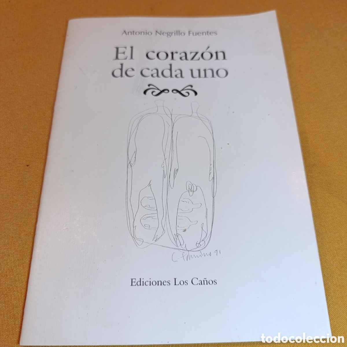 Libros de segunda mano: El coraz&oacute;n de cada uno. Antonio Negrillo Fuentes. Ediciones Los Ca&ntilde;os