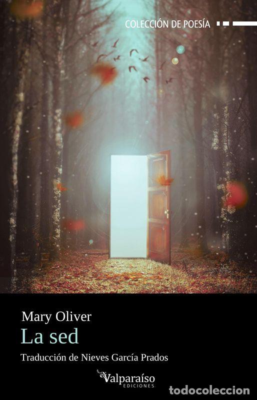Libros de segunda mano: LA SED. - Oliver, Mary. - Foto 1