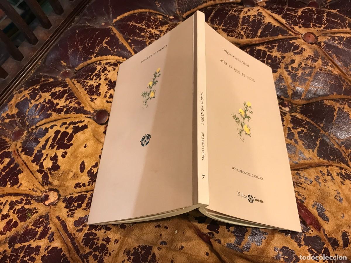 Libri di seconda mano: MIGUEL CARLOS VIDAL. AYER EN QUE TE DICES. (POES&Iacute;A) 2002
