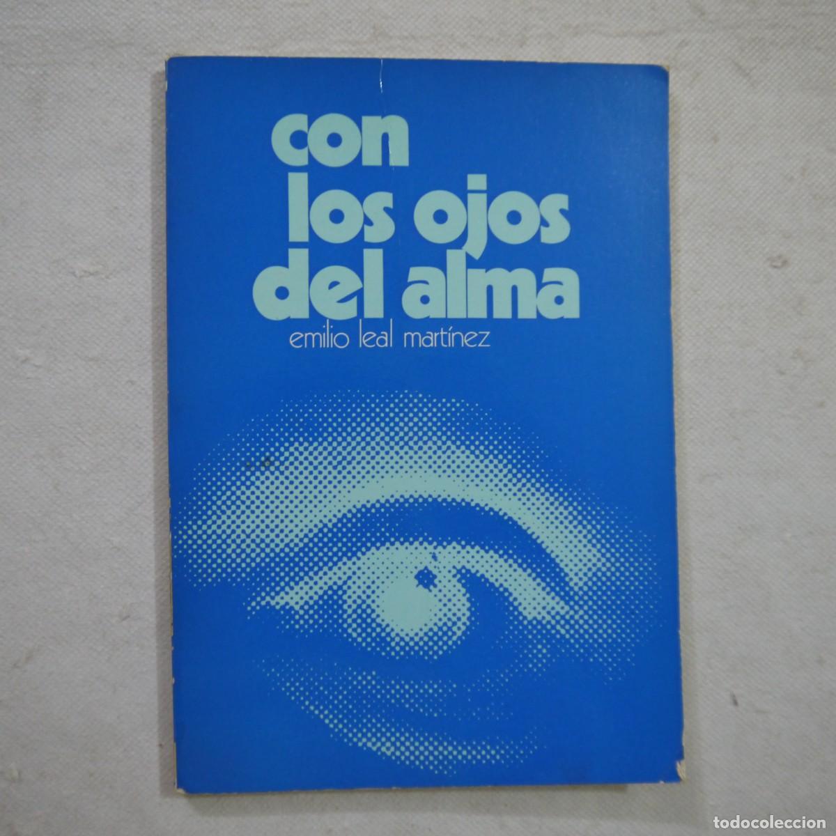 Libros de segunda mano: CON LOS OJOS DEL ALMA - EMILIO LEAL MART&Iacute;NEZ - 1987