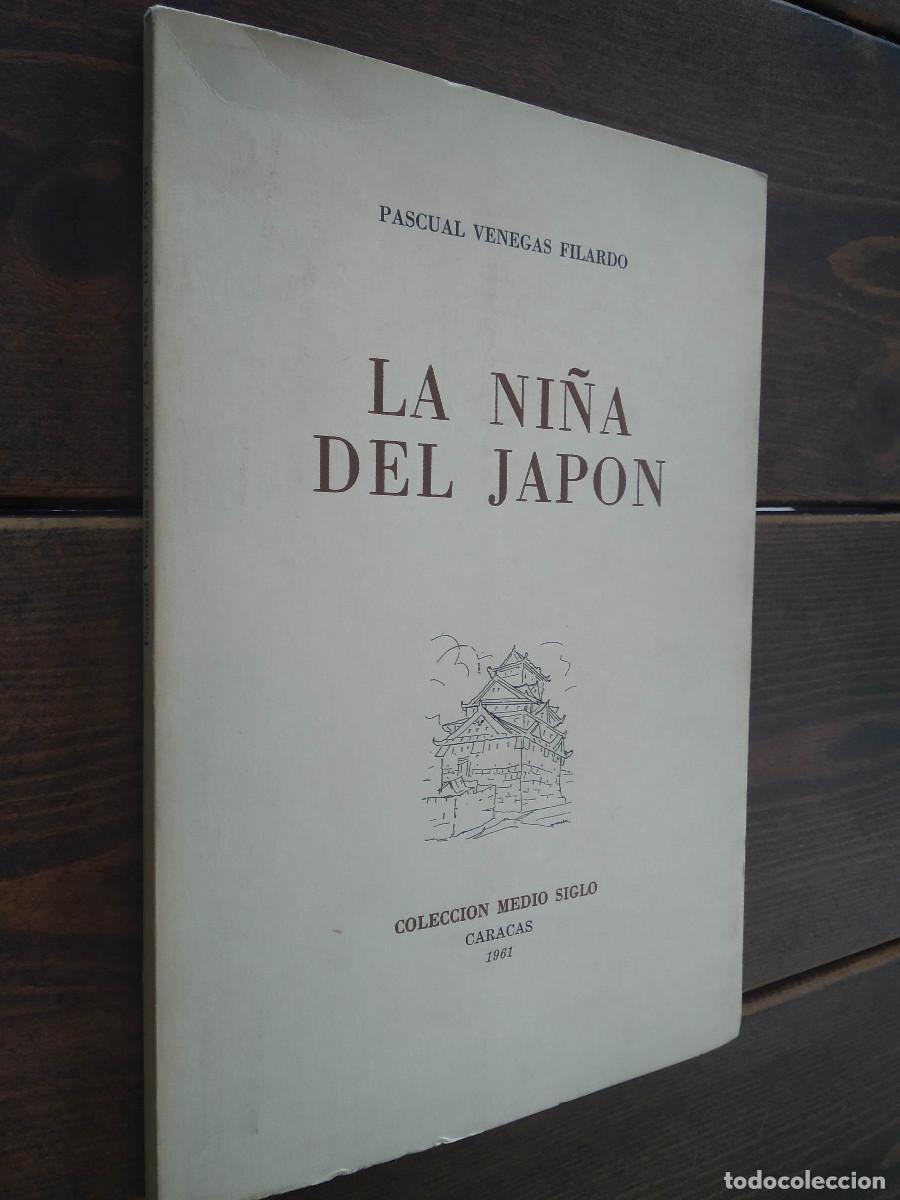 Libros de segunda mano: LA NI&Ntilde;A DE JAP&Oacute;N - PASCUAL VENEGAS FILARDO