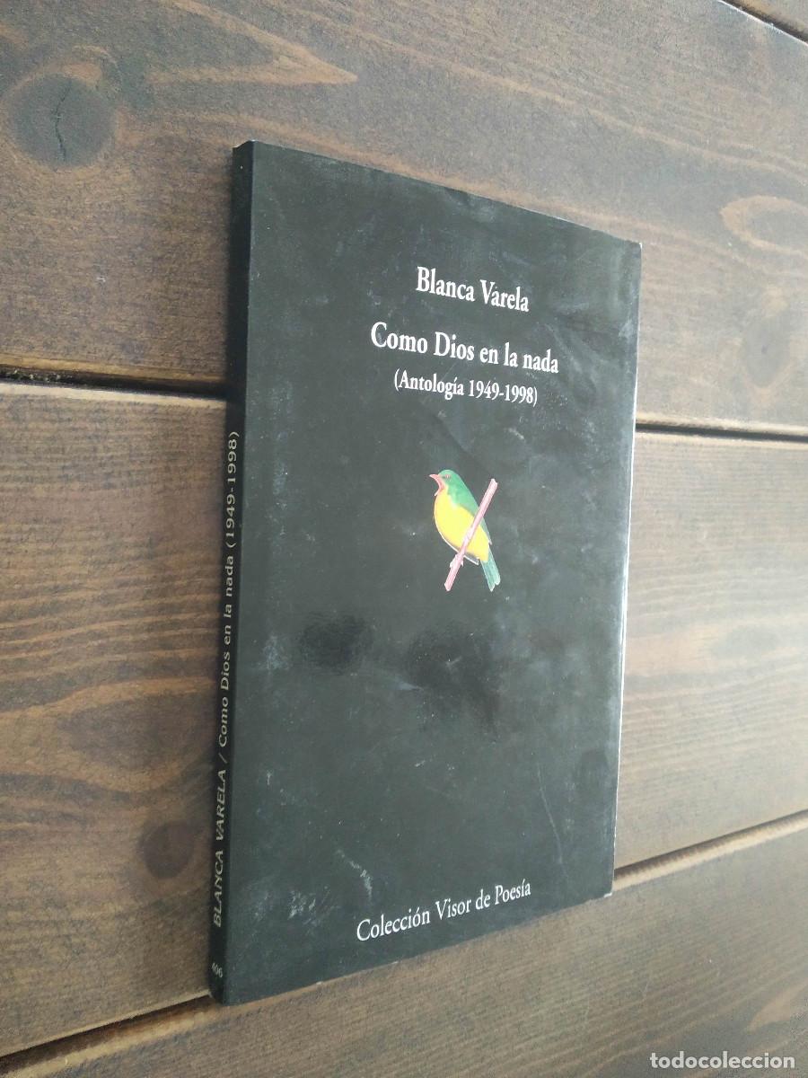 Libri di seconda mano: COMO DIOS EN LA NADA (ANTOLOGIA 1949-1998) - Blanca Varela
