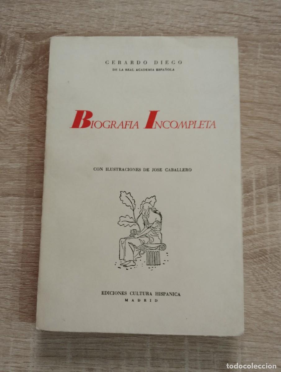Libros de segunda mano: BIOGRAFIA INCOMPLETA - Diego, Gerardo - Foto 1