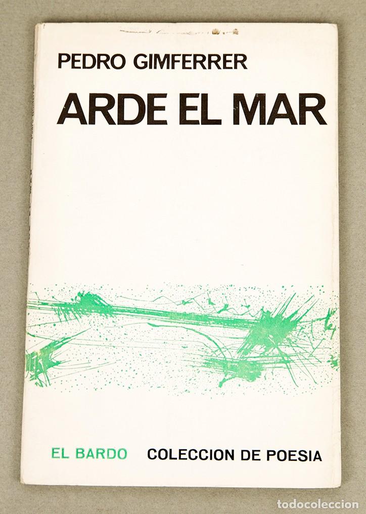 Libros de segunda mano: Pere Gimferrer - Arde el mar - 1968 - 2&ordf; ed. - Foto 1