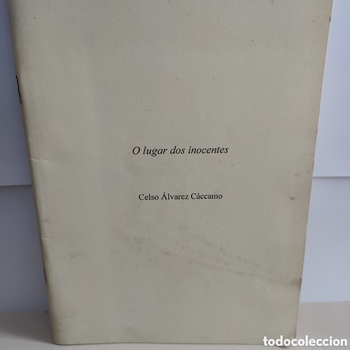 Libros de segunda mano: O lugar dos inocentes. Celso Alvarez Caccamo. Corunha. 2000 . in&eacute;dito..libro artesanal...Muy raro.