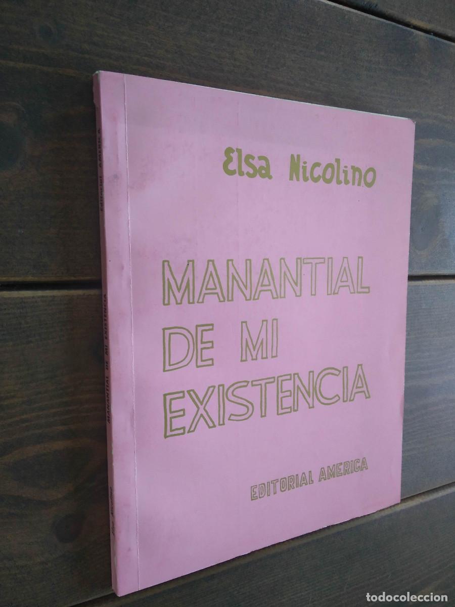 Libros de segunda mano: MANANTIAL DE MI EXISTENCIA - ELSA NICOLINO