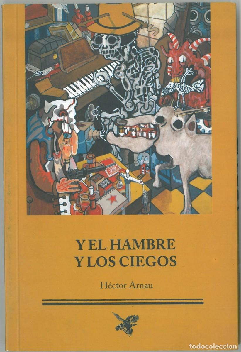 Libros de segunda mano: Y el hambre y los ciegos - Arnau, Hector - Foto 1