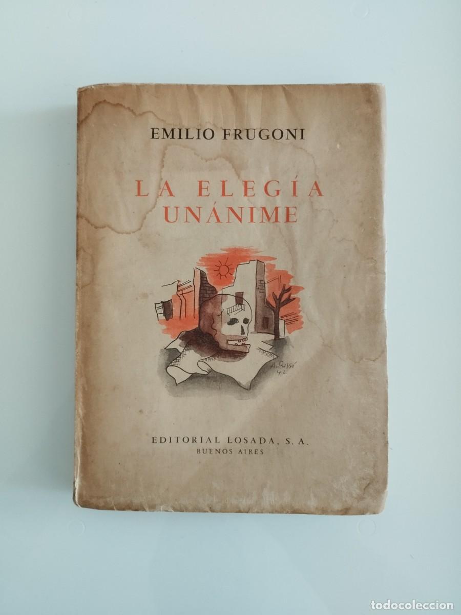 Libri di seconda mano: Emilio Frugoni. La eleg&iacute;a un&aacute;nime. Con dedicatoria del autor