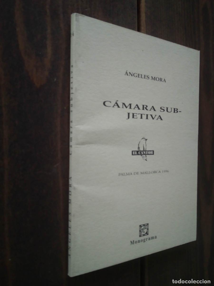 Libros de segunda mano: C&Aacute;MARA SUBJETIVA - &Aacute;NGELES MORA