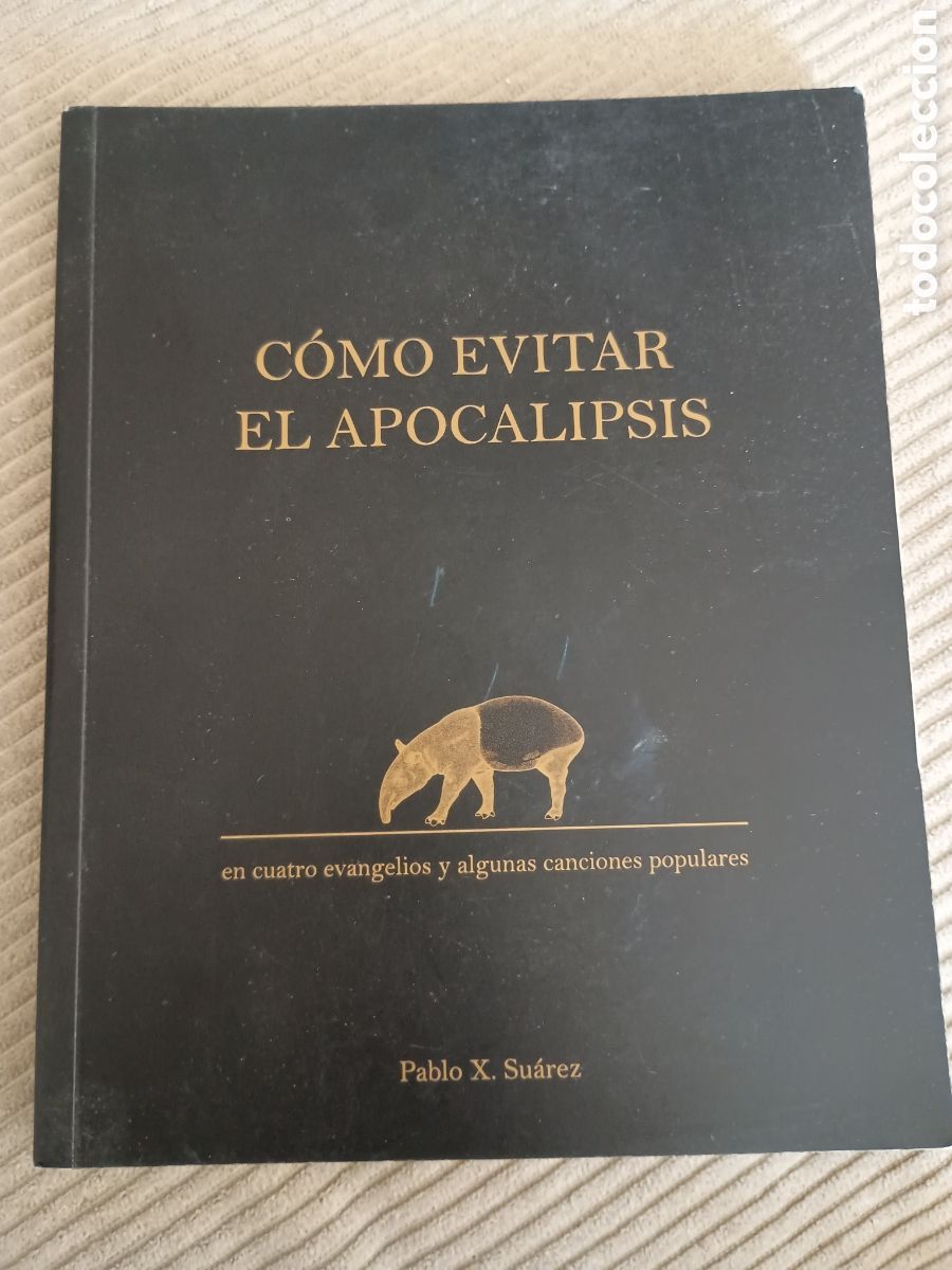 Libros de segunda mano: 3.3 C&oacute;mo evitar el apocalipsis en cuatro evangelios y algunas canciones populares. Pablo X. Su&aacute;rez