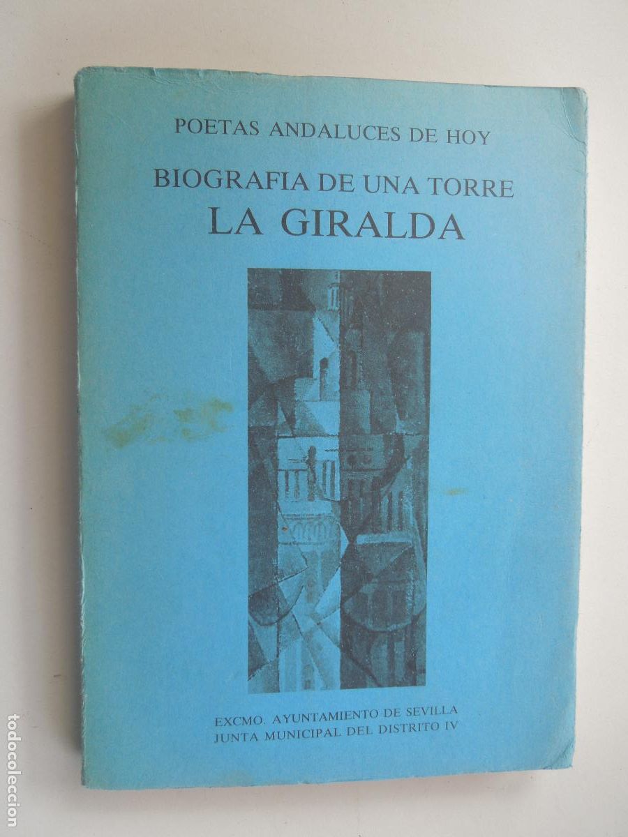 Libri di seconda mano: LA GIRALDA-BIOGRAF&Iacute;A DE UNA TORRE-POETAS ANDALUCES DE HOY-AYUNTAMIENTO DE SEVILLA 1985.