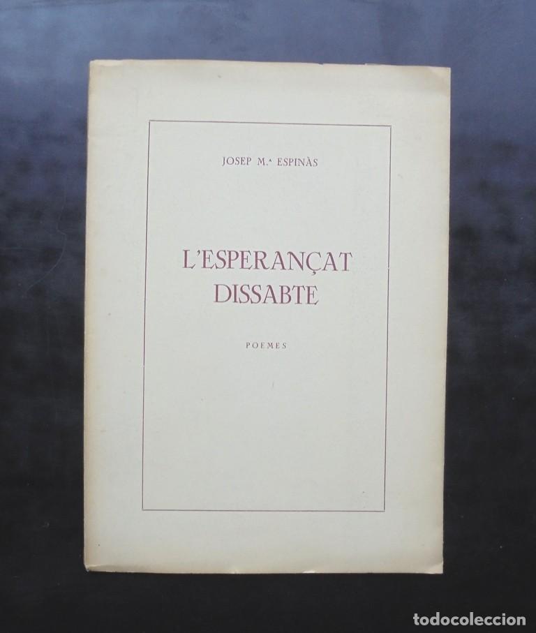 Libros de segunda mano: L&rsquo;esperan&ccedil;at dissabte. Poemes Josep M.&ordf; Espin&agrave;s