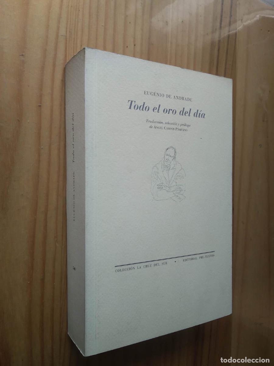 Libros de segunda mano: TODO EL ORO DEL DIA - EUGENIO DE ANDRADE - Foto 2