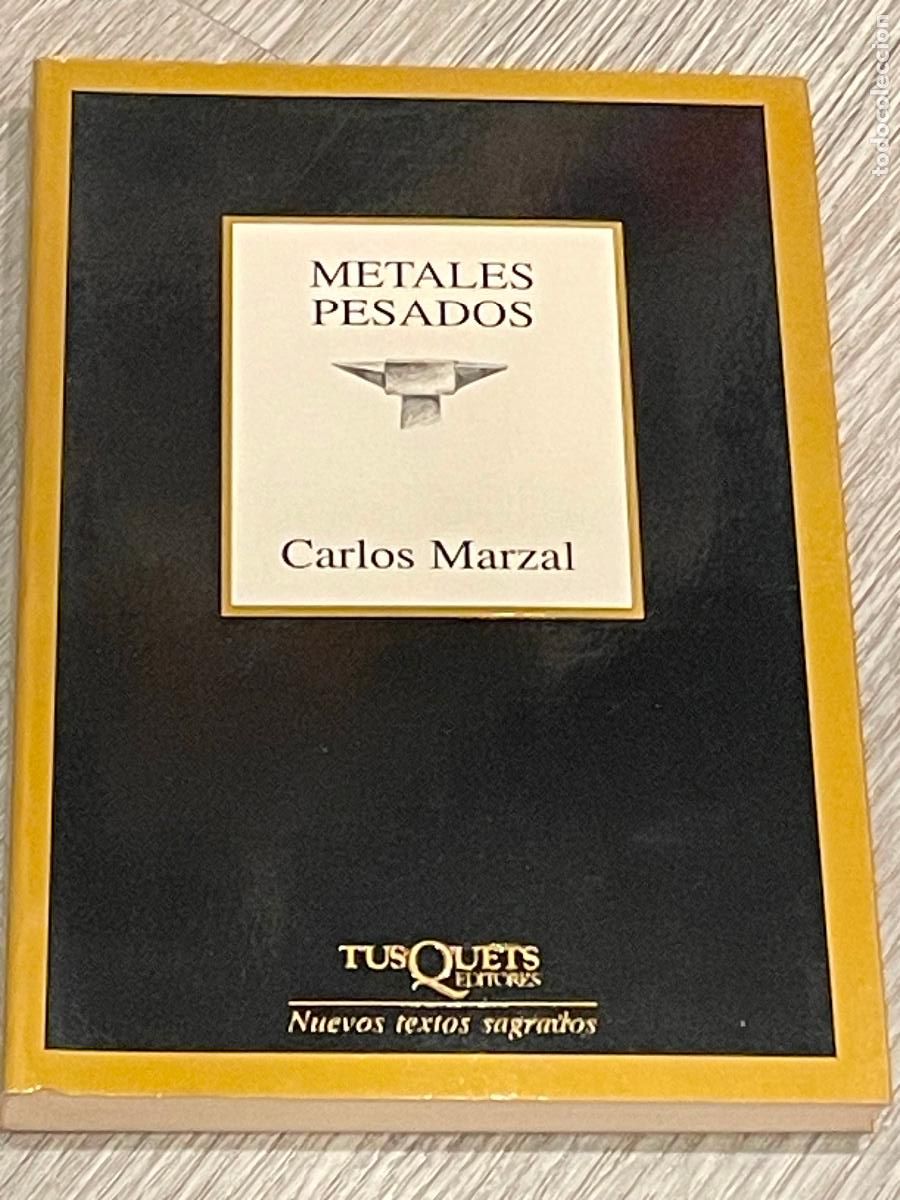 Libros de segunda mano: CARLOS MARZAL - METALES PESADOS - ED.TUSQUETS 2004