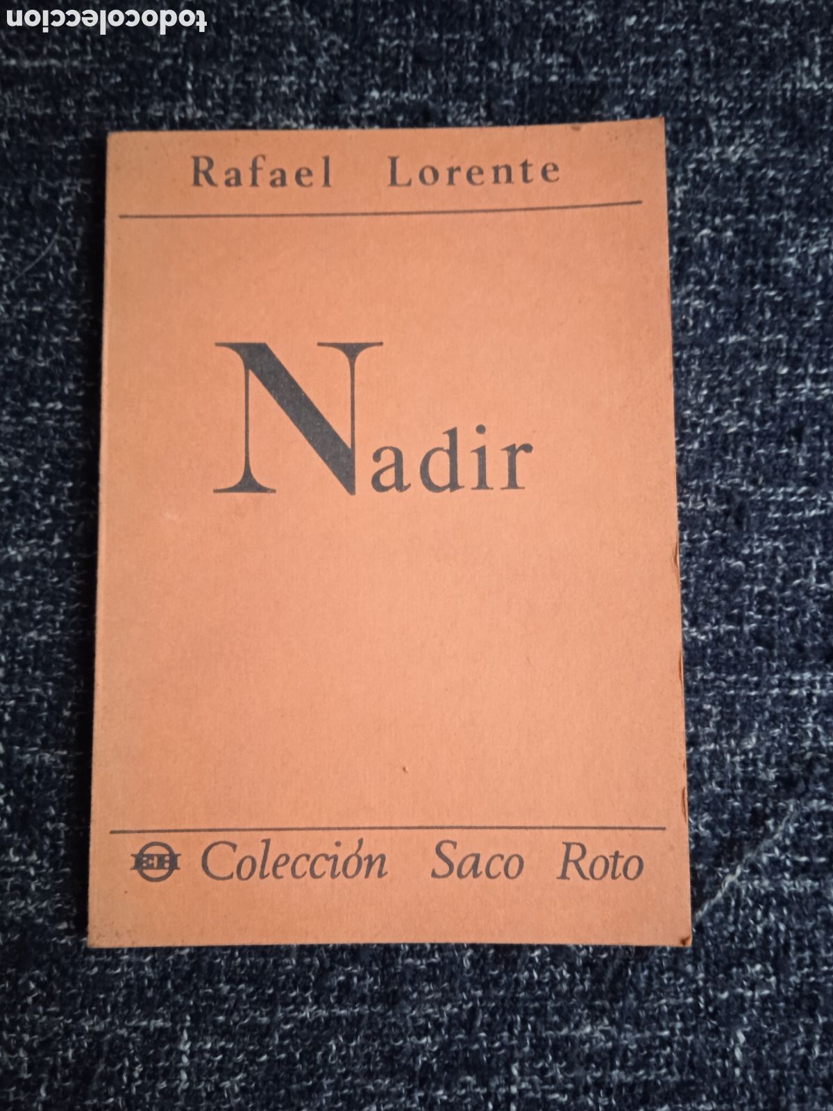Libri di seconda mano: NADIR / RAFAEL LORENTE -Madrid 1975 -COLECCION SACO ROTO