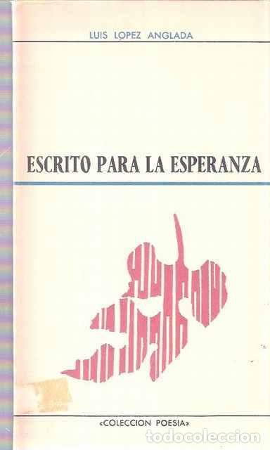 Libros de segunda mano: Escrito para la Esperanza - L&oacute;pez Anglada, Luis - Foto 1