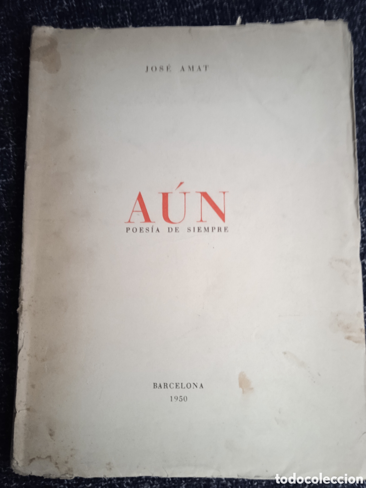 Gebrauchte B&uuml;cher: AUN. POESIA DE SIEMPRE. /JOSE AMAT. - 1950. DEDICATORIA DEL AUTOR.