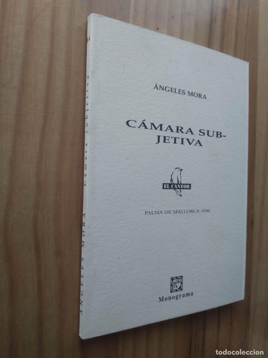 Gebrauchte B&uuml;cher: C&aacute;mara subjetiva - &Aacute;NGELES MORA (DEDICADO Y FIRMADO POR LA AUTORA)