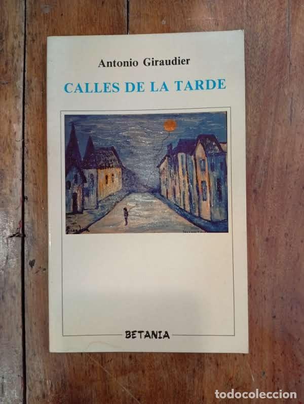 Libros de segunda mano: GIRAUDIER, Antonio. Calles de la tarde - Foto 1