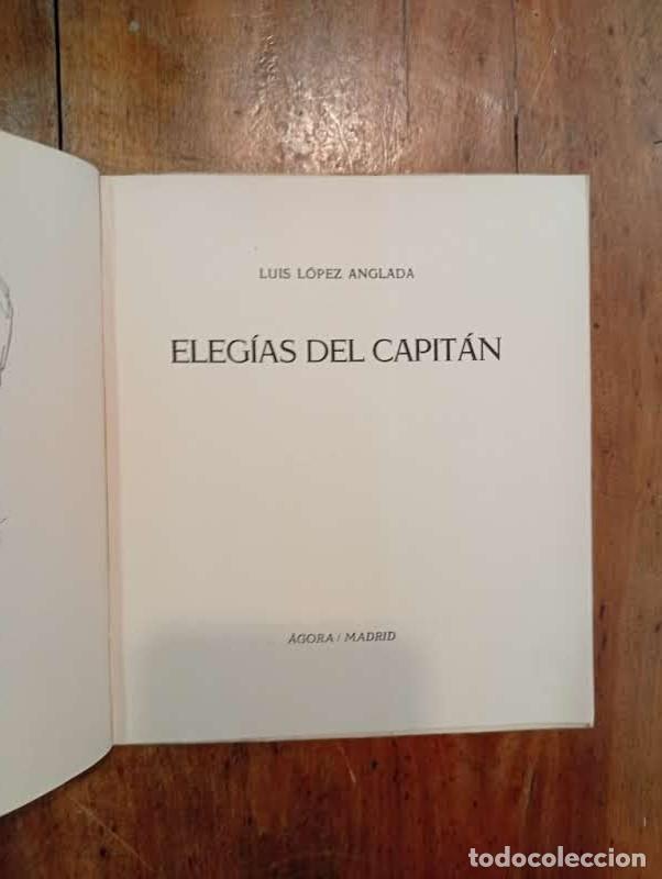 Libros de segunda mano: L&Oacute;PEZ ANGLADA, Luis. Eleg&iacute;as del capit&aacute;n - Foto 2
