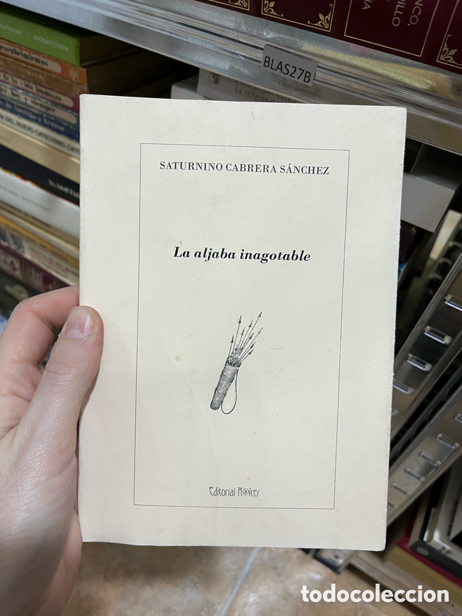 Libros de segunda mano: Blas27B SATURNINO CABRERA S&Aacute;NCHEZ La aljaba inagotable