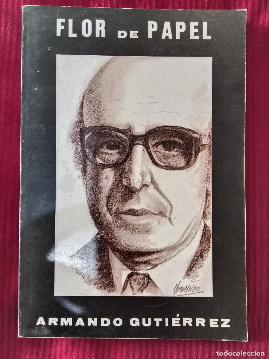 Libri di seconda mano: Flor de Papel - Armando Guti&eacute;rrez (Juan de Triana) - Edici&oacute;n n&uacute;merada 500 ejemplares - Ejemplar 274