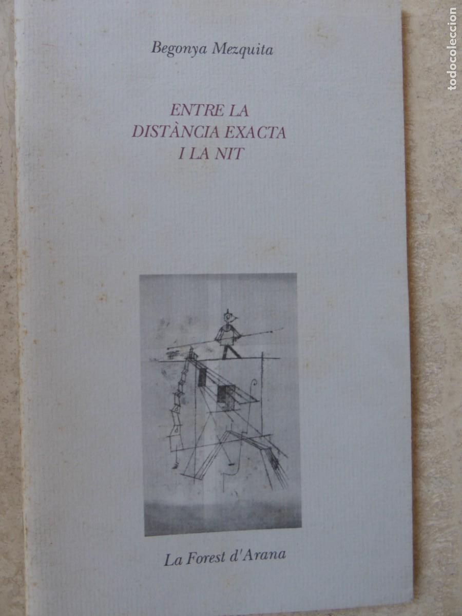 Libros de segunda mano: Entre la dist&agrave;ncia exacta i la nit. Begonya Mezquita.