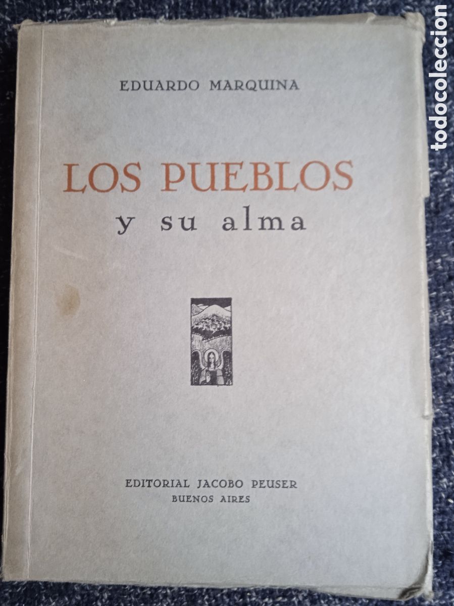 Gebrauchte B&uuml;cher: LOS PUEBLOS Y SU ALMA 1917-1936 EDUARDO MARQUINA. -ED. JACOBO - Buenos Aires