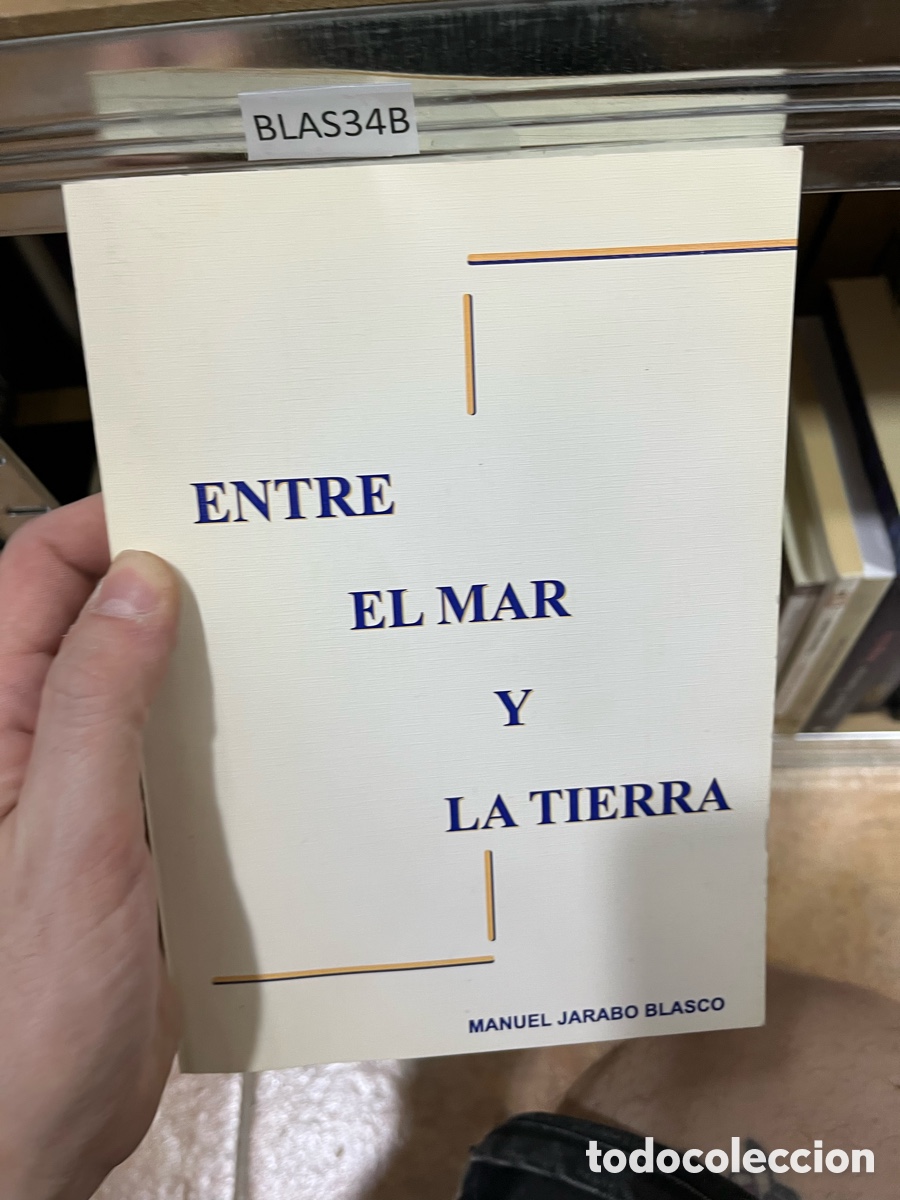 Libros de segunda mano: BLAS34B. ENTRE EL MAR Y LA TIERRA MANUEL JARABO BLASCO