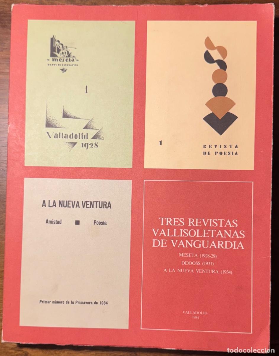 Libros de segunda mano: Tres Revistas Vallisoletanas de Vanguardia: Meseta 1928-29, DDOOSS 1931, A la Nueva Ventura 1934
