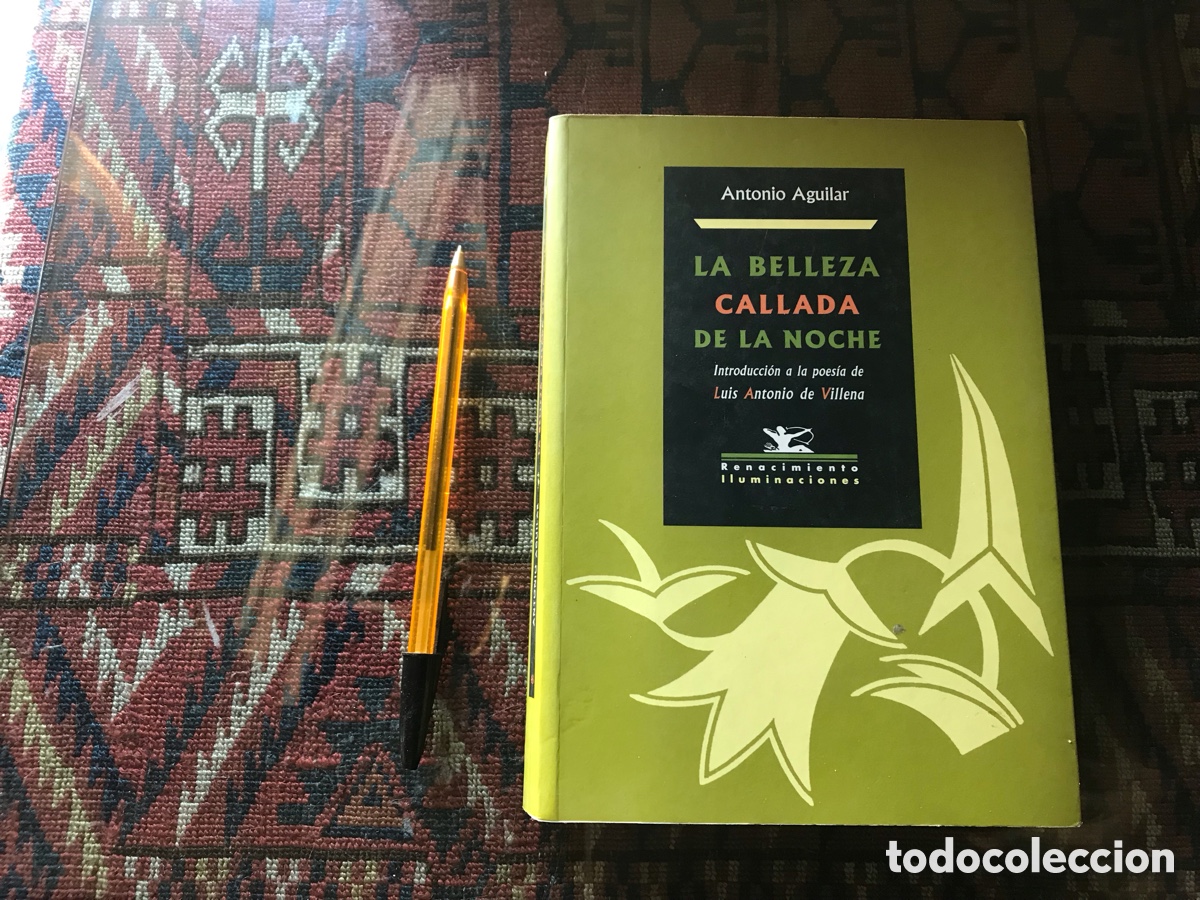 Libros de segunda mano: La belleza callada de la noche. Antonio Aguilar. Renacimiento. Iluminaciones.